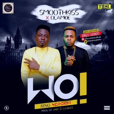 SmoothKiss-x-Olamide-Wo-Sing-Version