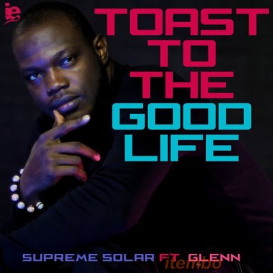 Toast To The Good Life Feat. Glenn