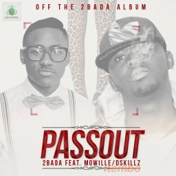 2BADA (Mowille & Dskillz) - PASS OUT