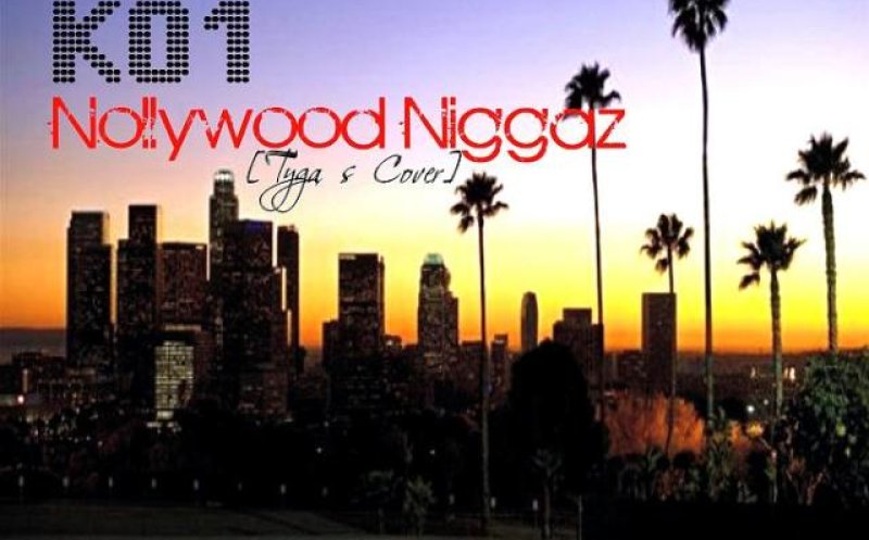 K01 - Nollywood Niggaz