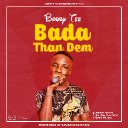 BADA THAN DEM