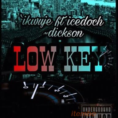 Ikwuje X icedoch X dickson_low key