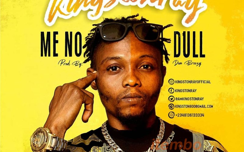 kingstonray : me no dull prod by Don breezy
