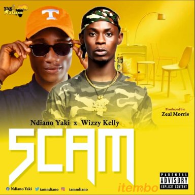 Ndiano yaki &times; wizzy kelly_Scam