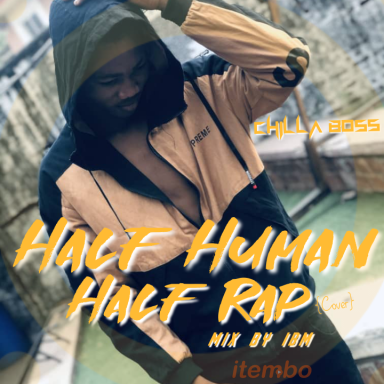 Chilla Boss Half human Half Rap(Challenge)