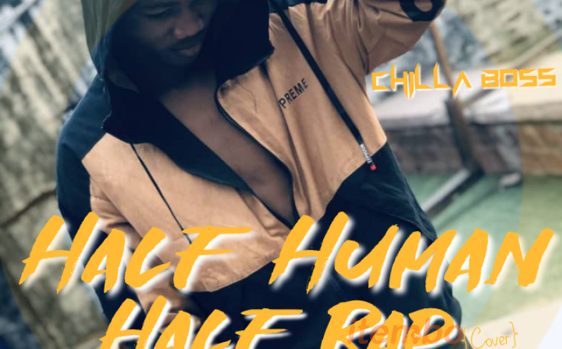 Chilla Boss Half human Half Rap(Challenge)