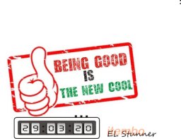 Being Good is the New Cool