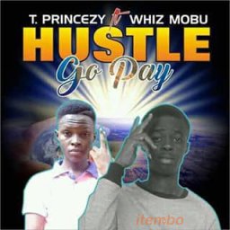 tprincezy-ft-whizmobu-hustle-go-pay