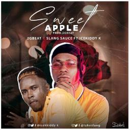 2GBeats x Slang Sauce Ft Icekiddy k - Sweet Apple 