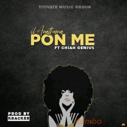 Il Anathema ft Chiah Genius - Pon me 