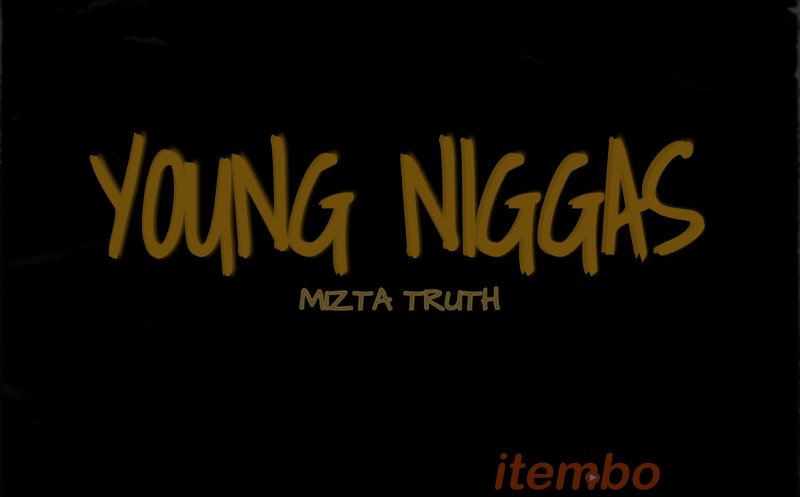 Mizta_Truth_-_Young_Niggas