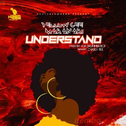 YellowCee Makanaki - Understand