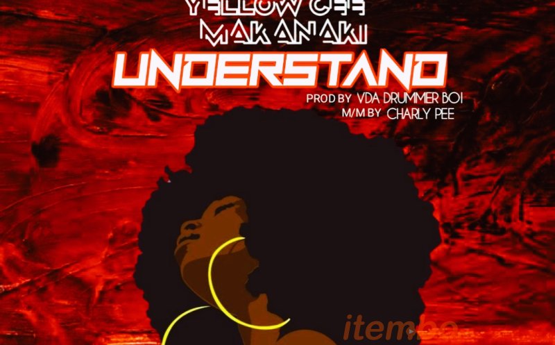 YellowCee Makanaki - Understand