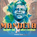 {MANDELA} Admin Sir x Wex Chorus 