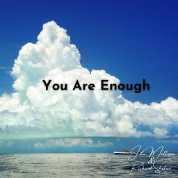 You Are Enough.