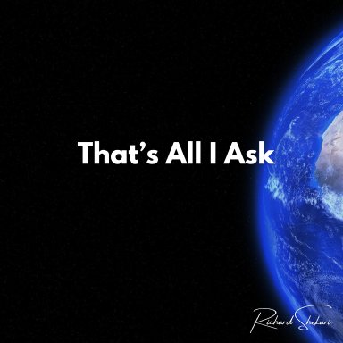 That&rsquo;s All I Ask