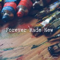 Forever Made New