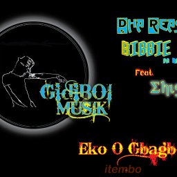 Dha Reason & Bibbie - Eko O Gbagbere feat. Ehis