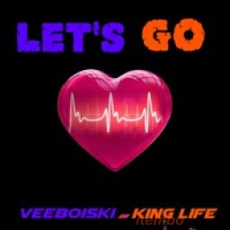 veeboiski--ft--king-life-let39s-go---naija-mp3s-download